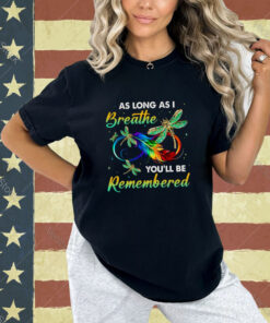 as long as I breathe you’ll be remembered colorful dragonfly memory T-shirt