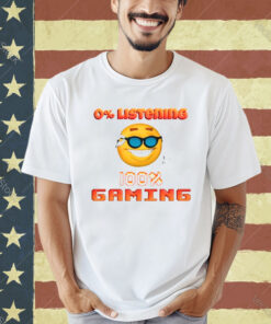 0% listening 100% gaming emoji T-shirt