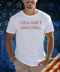 Elizabeth Olsen Chalamet And Chill Shirt