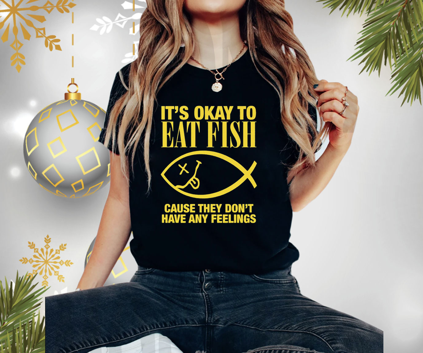 It’s Okay To Eat Fish Cause They Don’t Have Any Feelings T Shirt