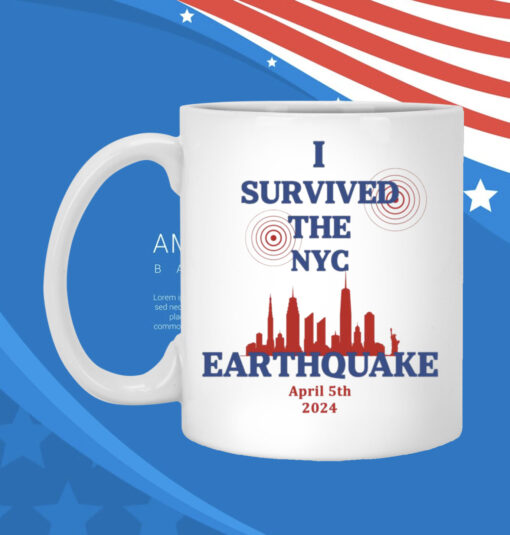 Buy I Survived The NYC Earthquake April 5th 2024 Mug