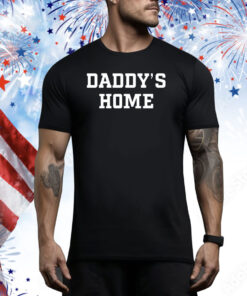 Daddy's Home Hoodie TShirts