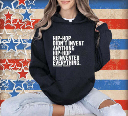 Dj Jazzy Jeff Hip-hop Didn’t Invent Anything Hip-hop Reinvented Everything T-Shirt