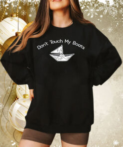 Don’t Touch My Boats Sweatshirt