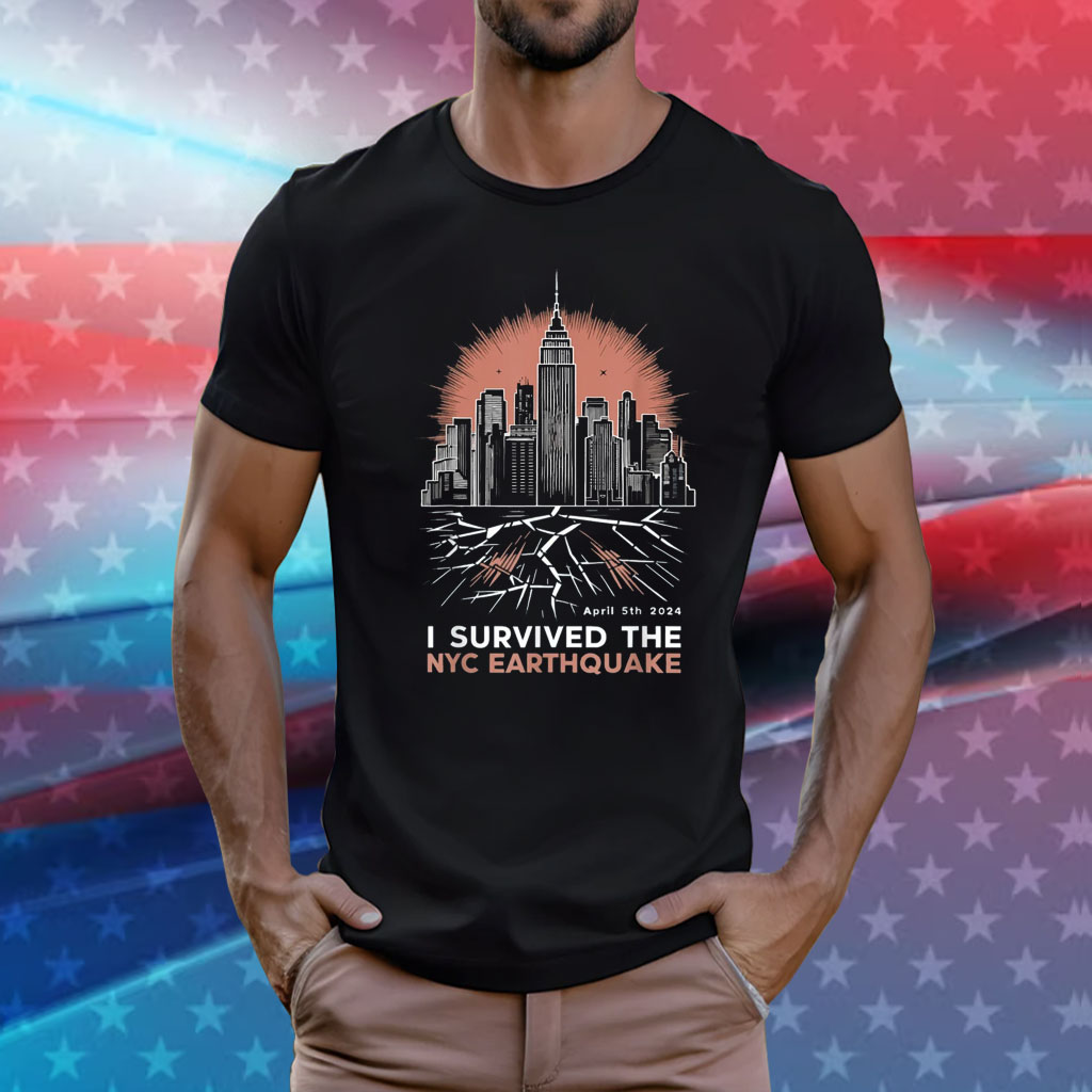Earthquake 2024 New York City Earthquake Survivor New York Skyline Tee Shirt