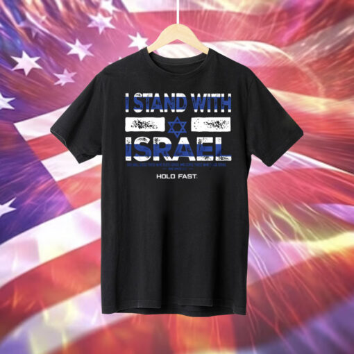 HOLD FAST I Stand With Israel Shirt