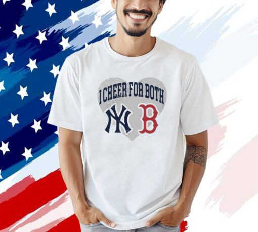 I Cheer For Both New York Yankees And Boston Red Sox T-Shirt