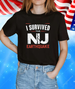 I Survived New Jersey Earthquake Nyc Earthquake Tee Shirts