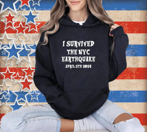 I Survived The N.Y.C. Earthquake, April 5Th, 2024 T-Shirt