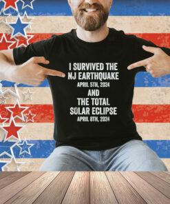 I Survived The NJ Earthquake and the Total Solar Eclipse T-Shirt