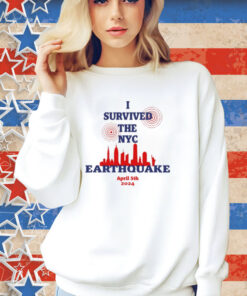 I Survived The Nyc Earthquake April 5Th 2024 T-Shirt