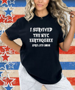 I Survived The Nyc Earthquake T-Shirt