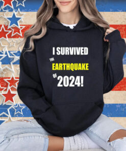 I Survived To Earthquake Of 2024 T-Shirt