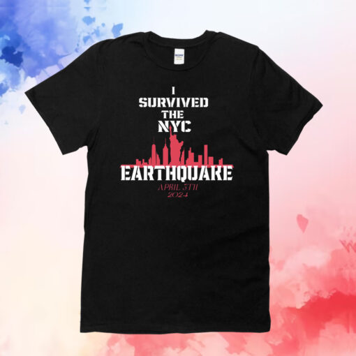 Original Sell I Survived The NYC Earthquake April 5th 2024 T-Shirts