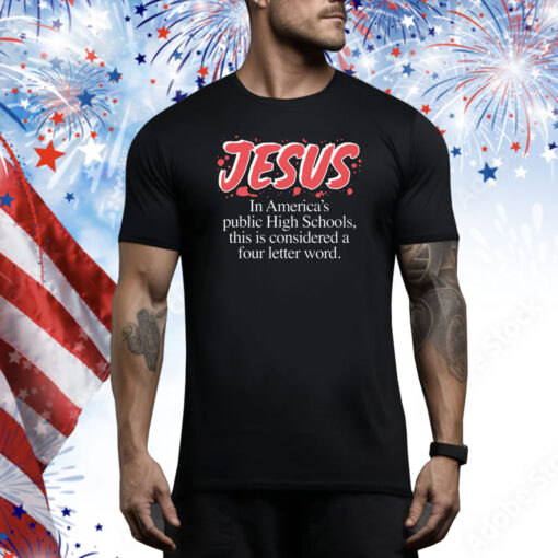 Jesus In America's Public High Schools, This Is Considered A Four Letter Word Hoodie Shirts