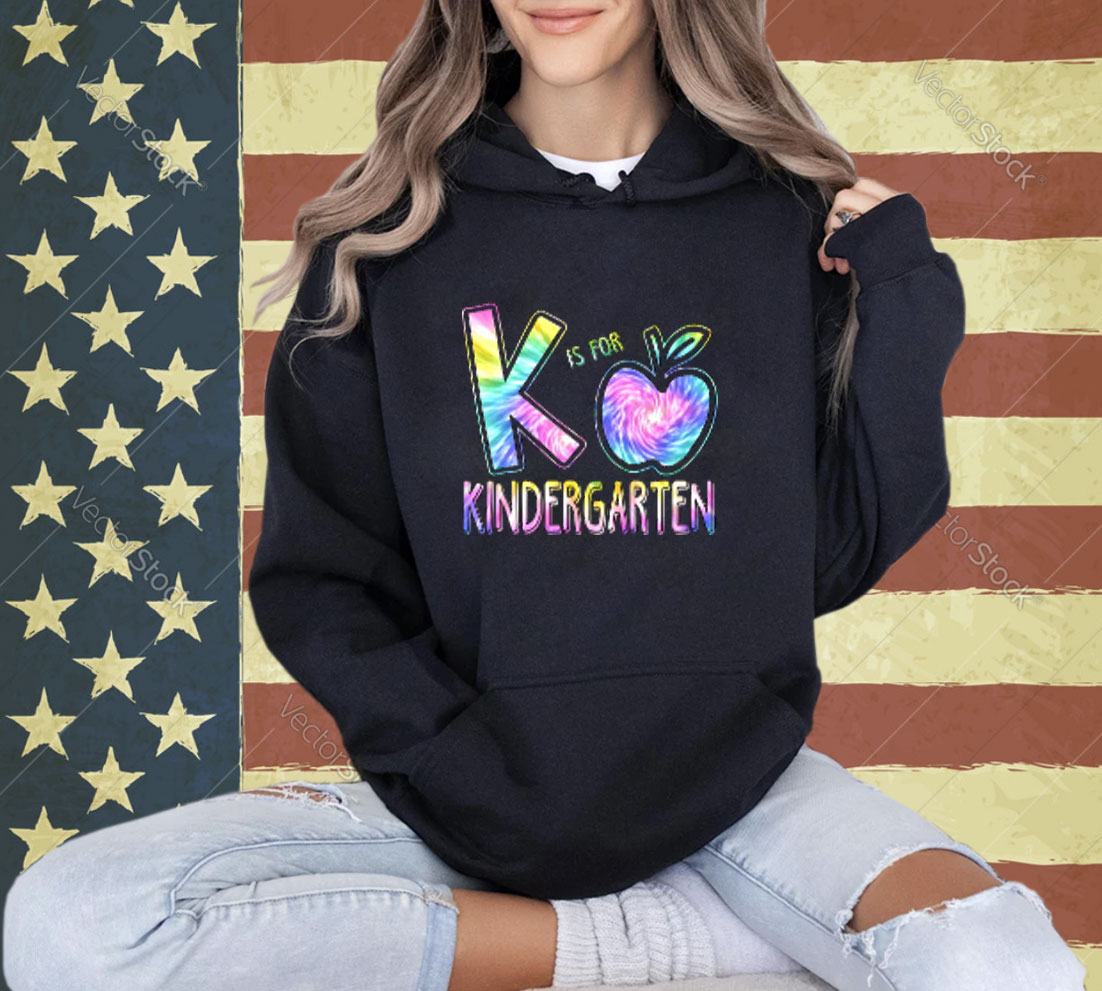 K Is For Kindergarten Teacher Tie Dye Back to School Kinder T-Shirt