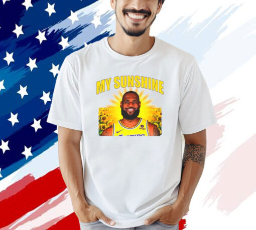 LeBron James Los Angeles Lakers my sunshine T-shirt