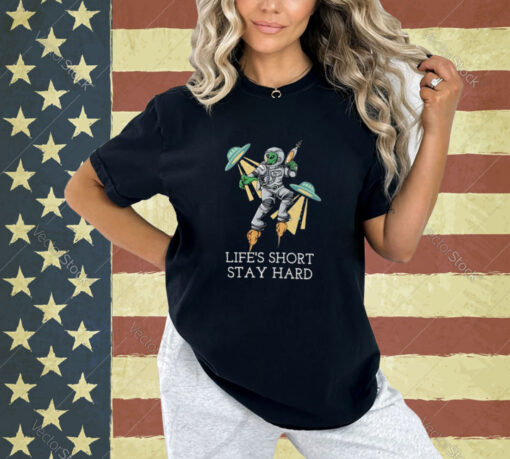 Life’s Short Stay Hard Alien Astronaut T-Shirt