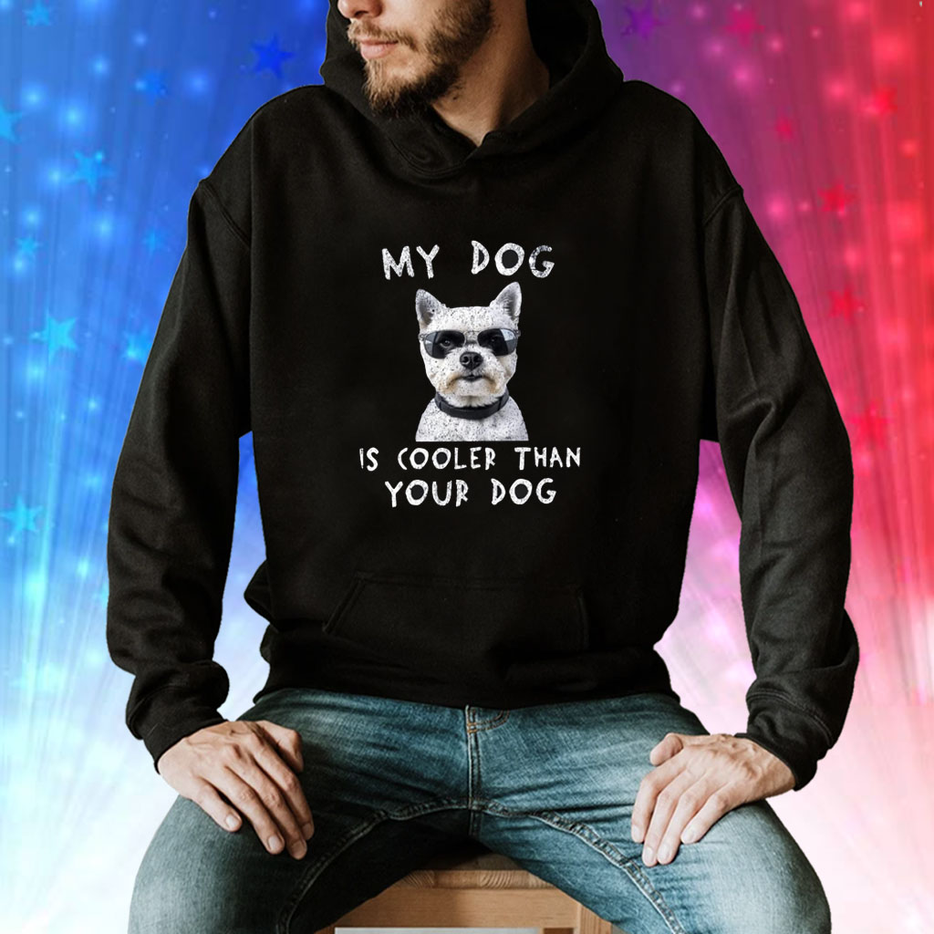 Merch My Dog Is Cooler Than Your Dog Hoodie