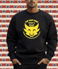 Official Artoffleeks Yip Yap Yop What A Scam T-Shirt