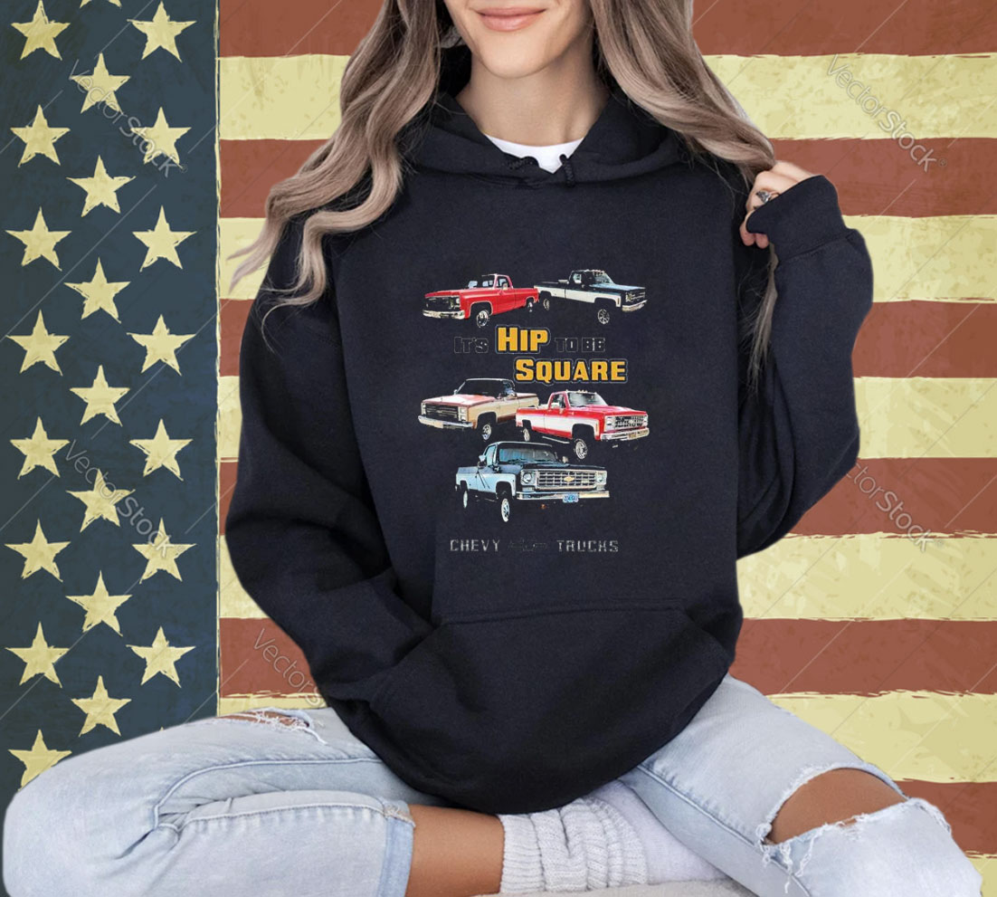 Official Chevrolet Classic Pickup Truck It’s Hip To Be Square Chevy Trucks T-shirt