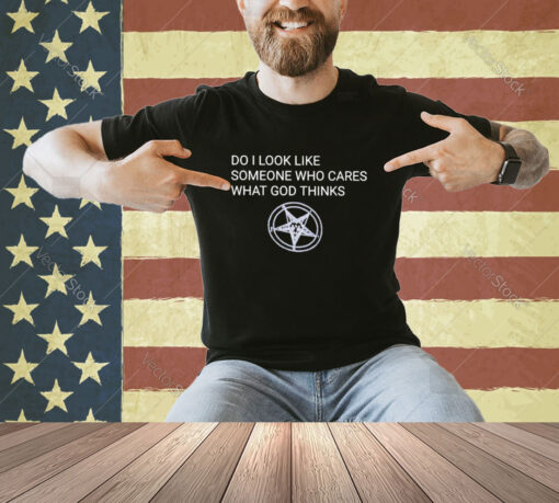 Official Do I Look Like Someone Who Cares What God Thinks Demon Symbol T-shirt