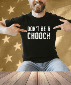 Official Don’t Be A Chooch Logo T-shirt