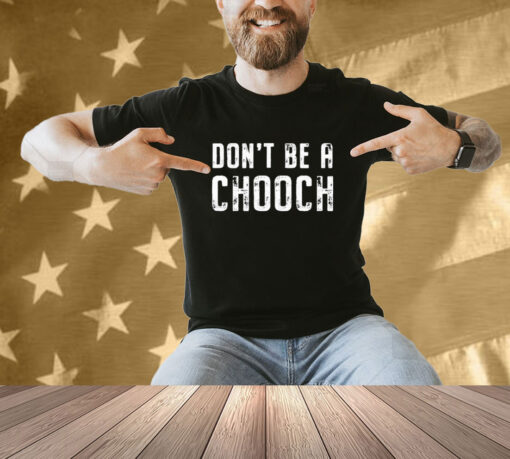 Official Don’t Be A Chooch Logo T-shirt