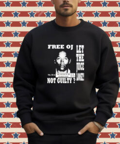 Official Free Oj Simpson Let The Juice Loose Not Guilty T-Shirt