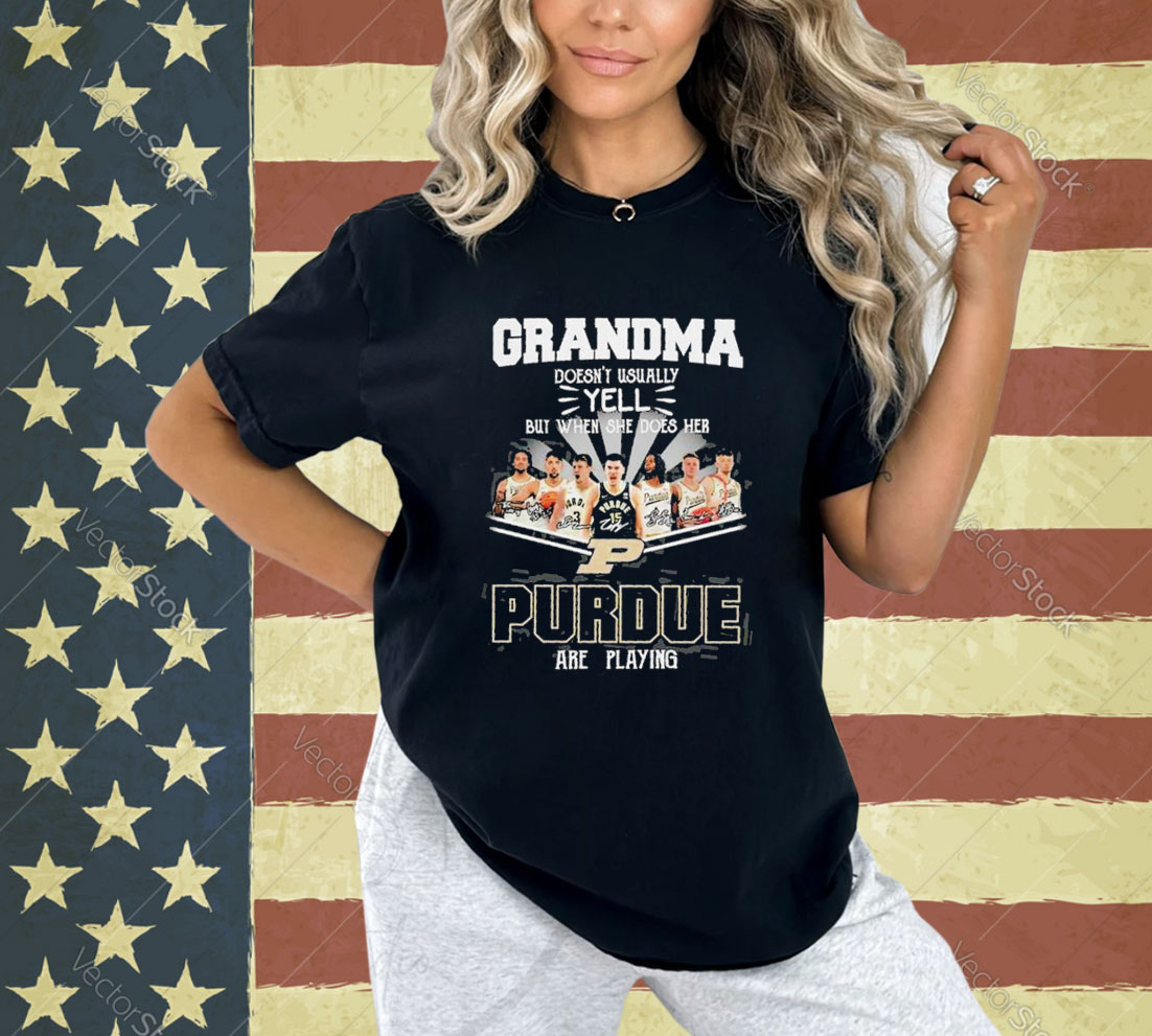 Official Grandma Doesn’t Usually Yell But When She Does Her Purdue Are Playing T-shirt