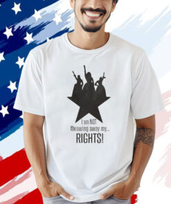 Official I Am Not Throwing Away My Rights T-shirt