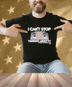 Official I Can’t Stop Thinking About You It Classic Literature Club T-shirt