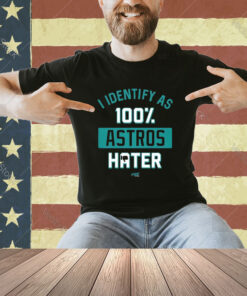 Official I Identify As 100 Astros Hater For Seattle Baseball Fans T-Shirt