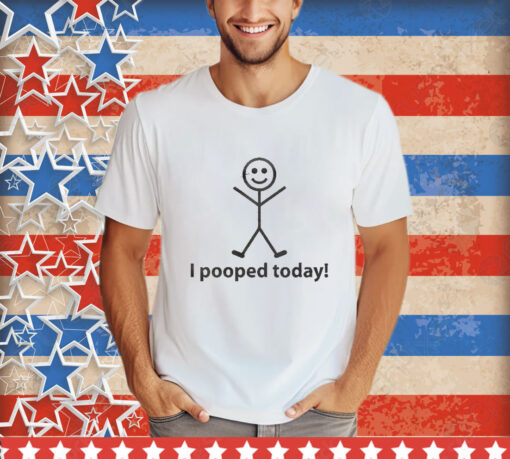 Official I Pooped Today Stick Man T-shirt