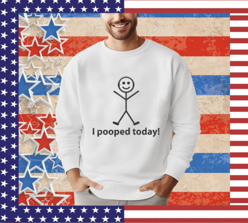 Official I Pooped Today Stick Man T-shirt