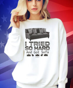 Official I Tried So Hard And Got So Far T-Shirt