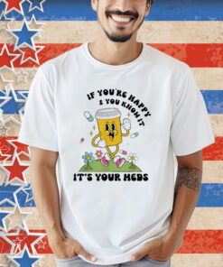Official If You’re Happy And You Know It T-Shirt