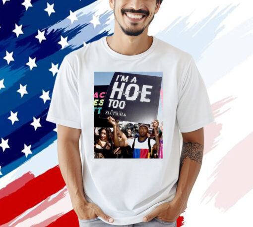 Official I’m A Hoe Too Amber Rose Slut Walk 2024 T-shirt