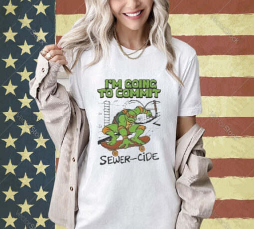 Official I’m Going To Commit Sewer-cide T-Shirt