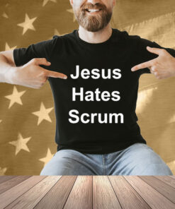 Official Jesus Hates Scrum 2024 T-shirt