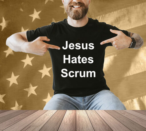 Official Jesus Hates Scrum 2024 T-shirt