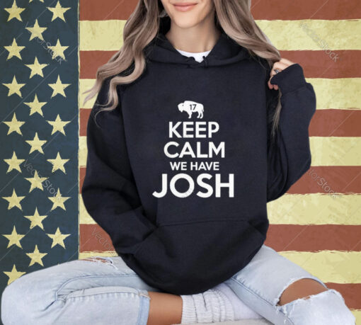 Official Keep Calm We Have Josh 17 T-Shirt