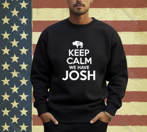 Official Keep Calm We Have Josh 17 T-Shirt