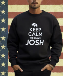 Official Keep Calm We Have Josh Bull 17 2024 T-shirt