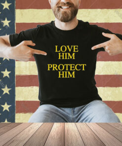 Official Love Him Protect Him T-Shirt