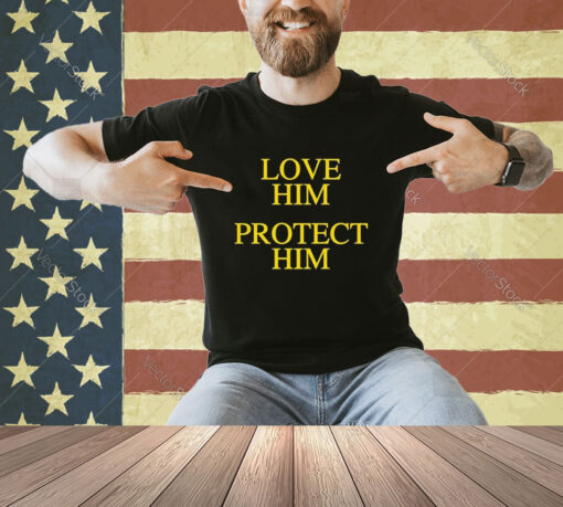 Official Love Him Protect Him T-Shirt