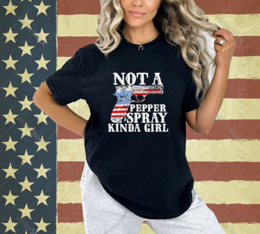 Official Made In America Not A Pepper Spray Kinda Girl T-Shirt