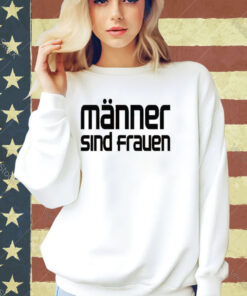 Official Mario Barth Wearing Frauen Männer Sind Frauen T-Shirt