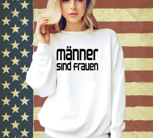 Official Mario Barth Wearing Frauen Männer Sind Frauen T-Shirt