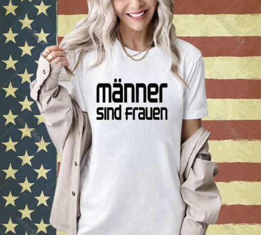 Official Mario Barth Wearing Frauen Männer Sind Frauen T-Shirt